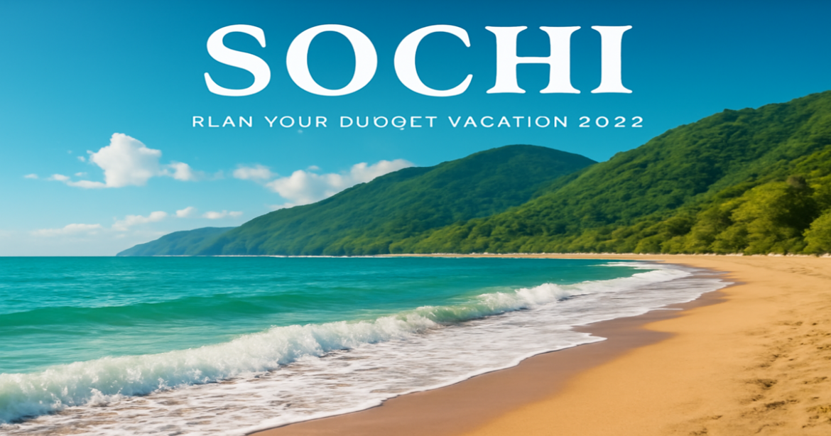 Explore budget-friendly travel destinations in Sochi with beautiful beaches and mountains for an inspiring getaway.