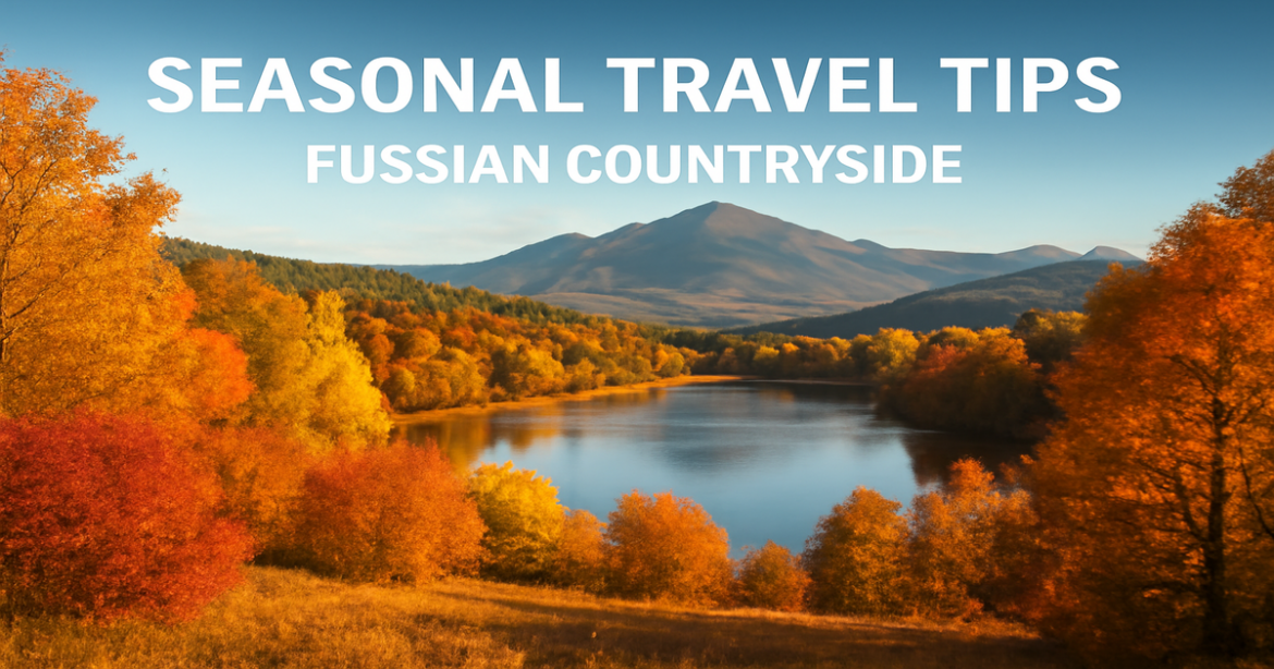 Seasonal travel tips in Russia with stunning landscapes and nature, ideal for adventure seekers.