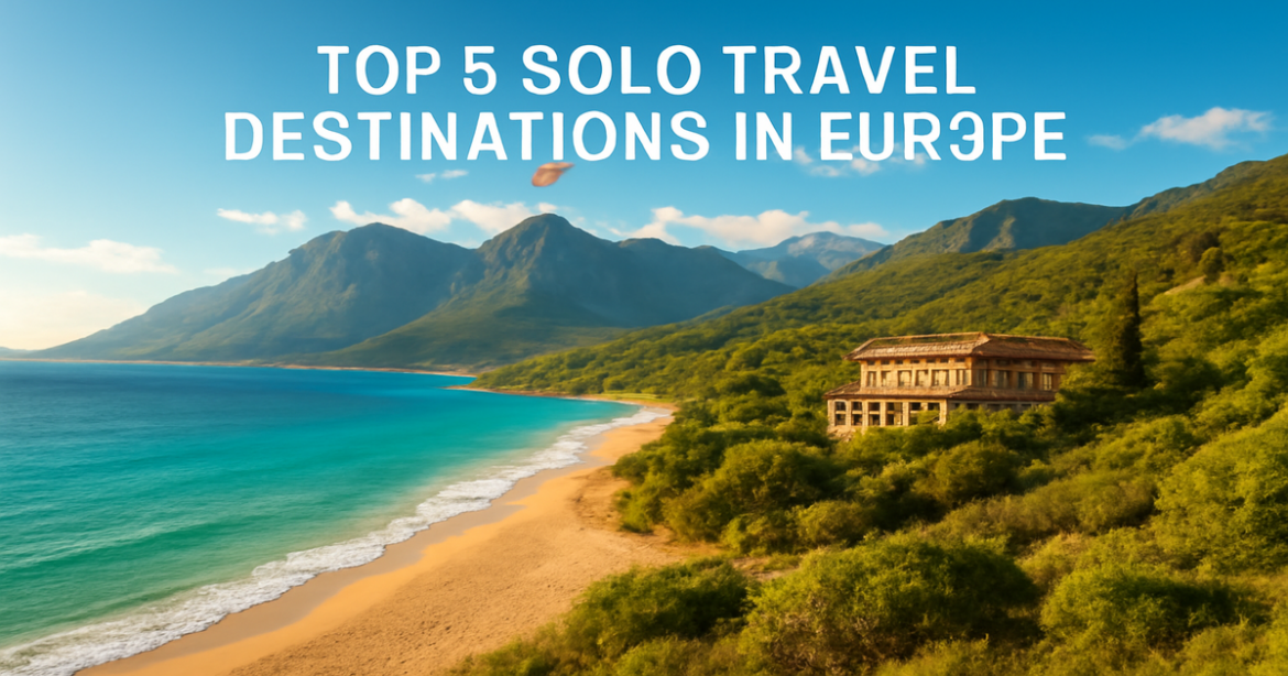 Explore top solo travel destinations in Europe with stunning beaches and mountains.